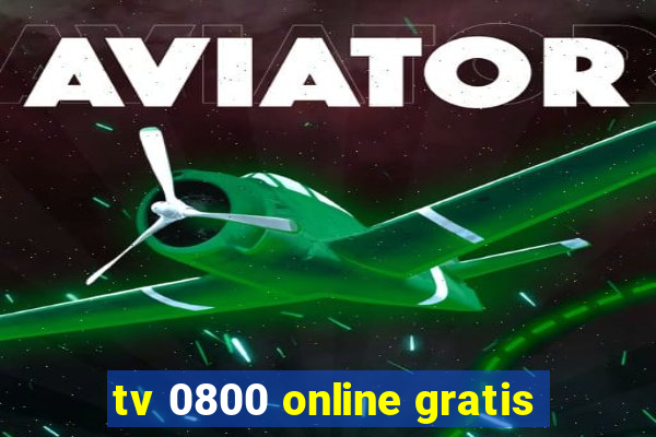 tv 0800 online gratis